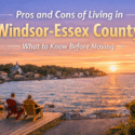 Pros and cons of living in Windsor-Essex County Ontario – Lake Erie waterfront lifestyle in Kingsville and Leamington.