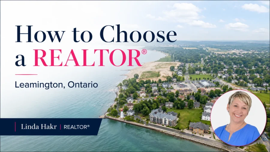 How to choose a REALTOR® in Leamington, Ontario, featuring Linda Hakr and an aerial view of the Leamington waterfront.